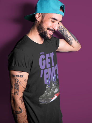 Jordan 5 Retro Top 3 Sneaker Match Tees Did You Get Em SNRT Sneaker Tees Jordan 5 Retro Top 3 SNRT Sneaker Release Tees Unisex Shirts