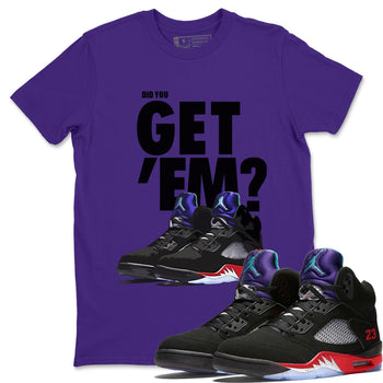 Jordan 5 Retro Top 3 Sneaker Match Tees Did You Get Em SNRT Sneaker Tees Jordan 5 Retro Top 3 SNRT Sneaker Release Tees Unisex Shirts
