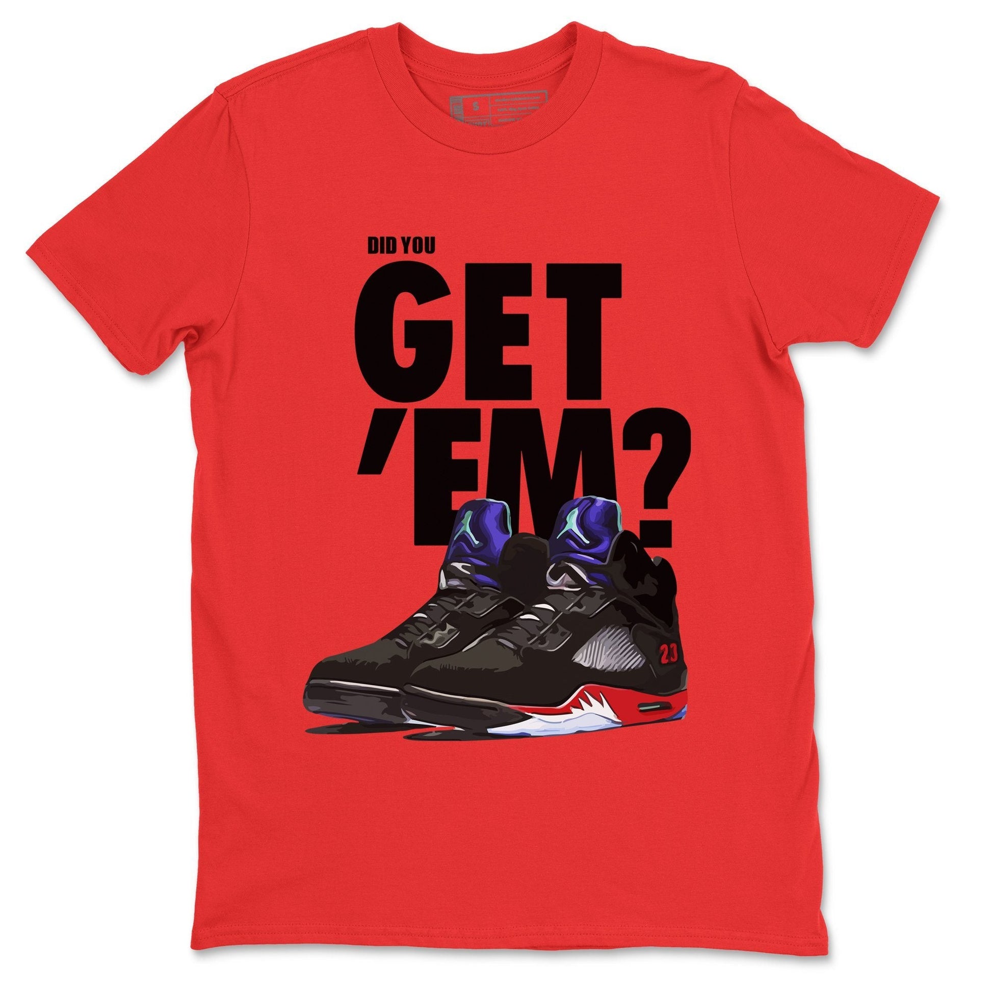 Jordan 5 Retro Top 3 Sneaker Match Tees Did You Get Em SNRT Sneaker Tees Jordan 5 Retro Top 3 SNRT Sneaker Release Tees Unisex Shirts