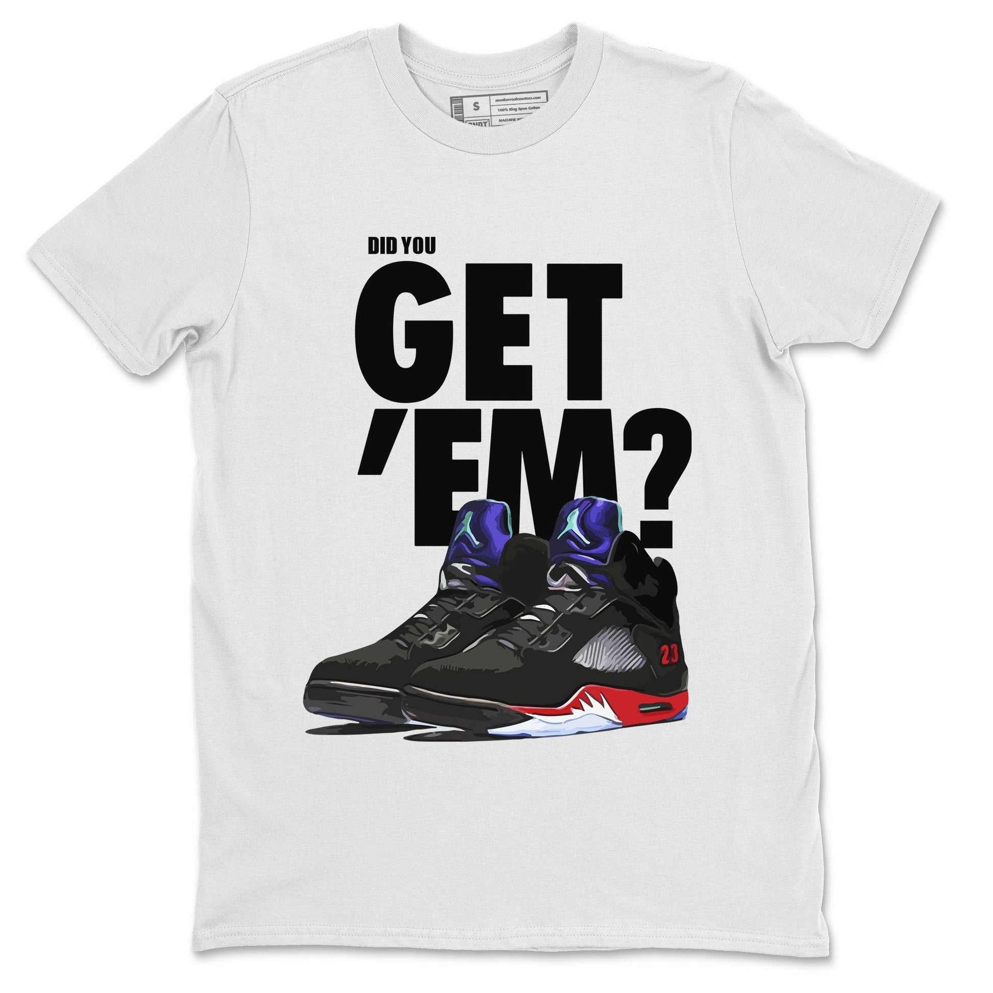 Jordan 5 Retro Top 3 Sneaker Match Tees Did You Get Em SNRT Sneaker Tees Jordan 5 Retro Top 3 SNRT Sneaker Release Tees Unisex Shirts