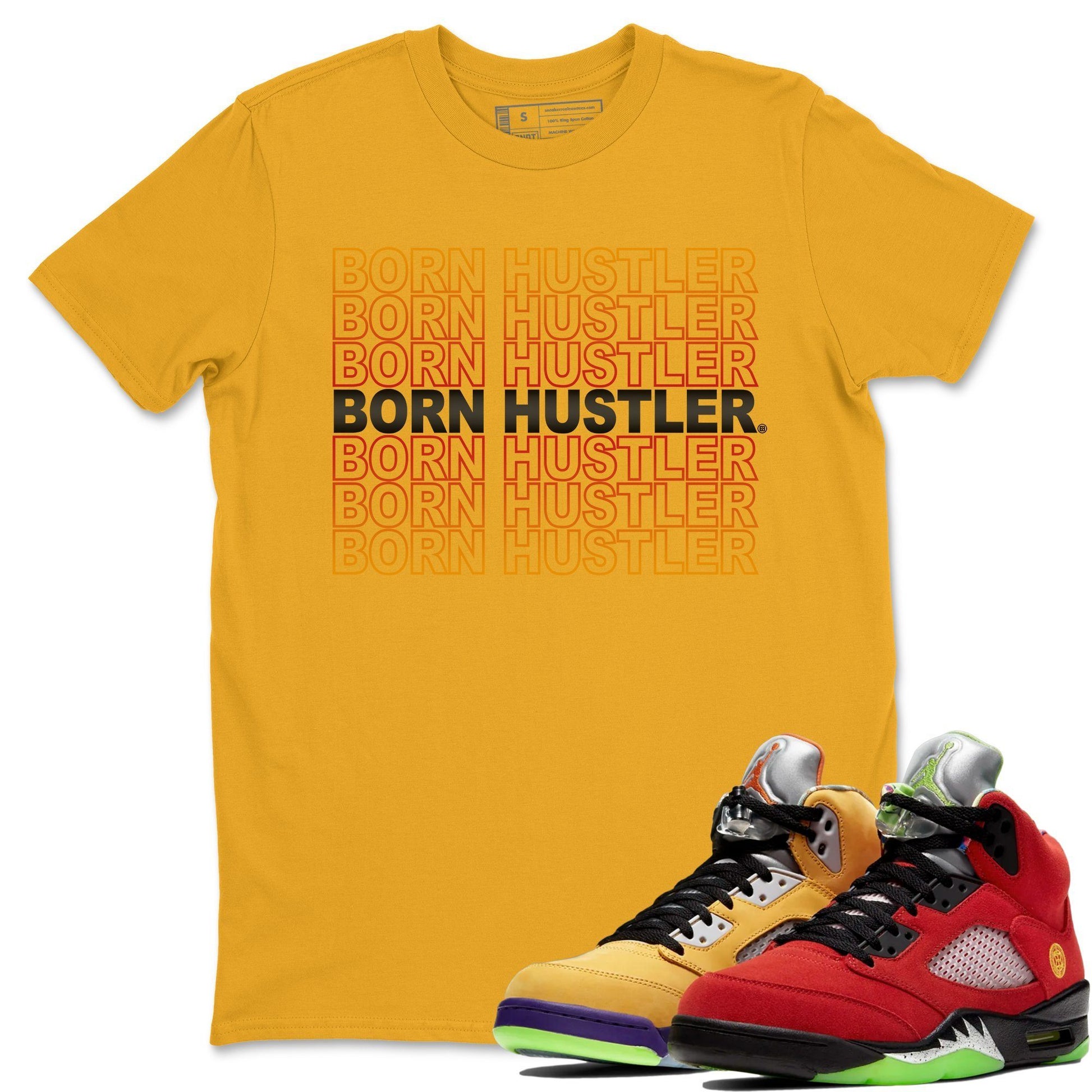 Jordan 5 What The Sneaker Match Tees Born Hustler Sneaker Tees Jordan 5 What The Sneaker Release Tees Unisex Shirts