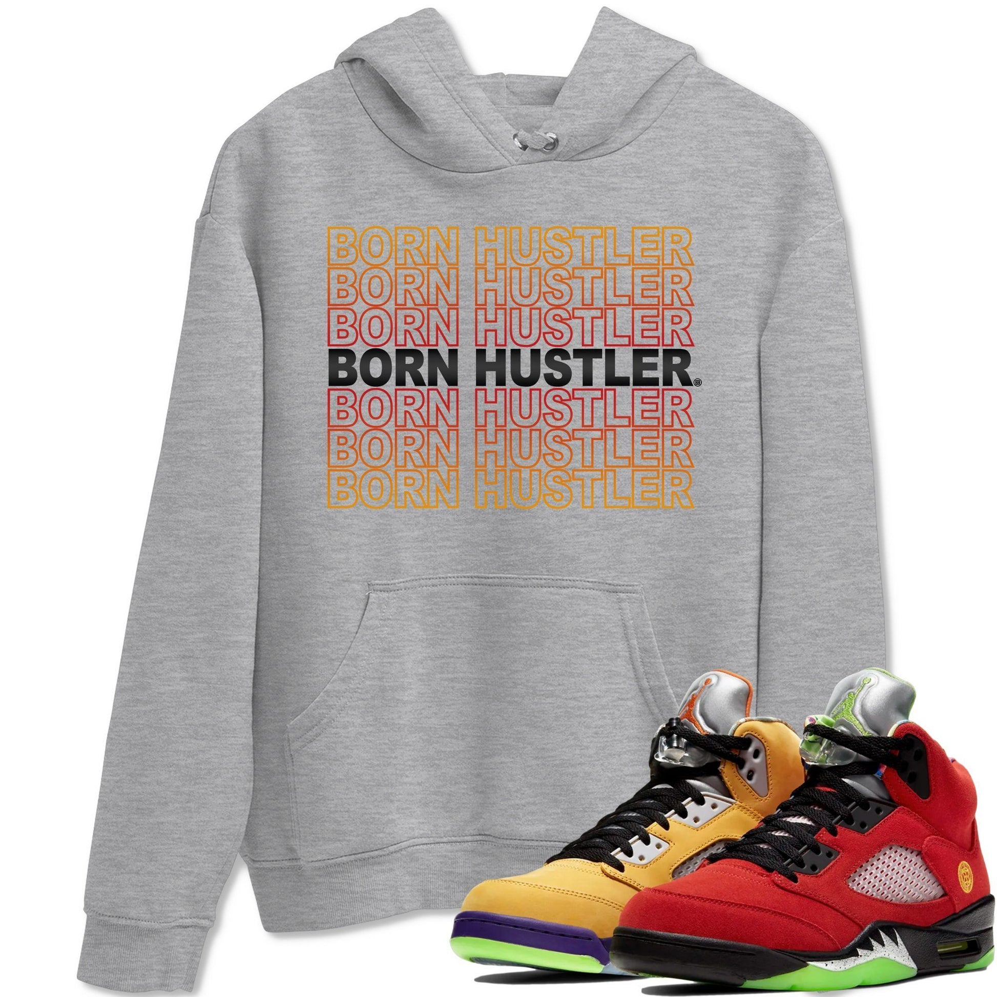 Jordan 5 What The Sneaker Match Tees Born Hustler Sneaker Tees Jordan 5 What The Sneaker Release Tees Unisex Shirts