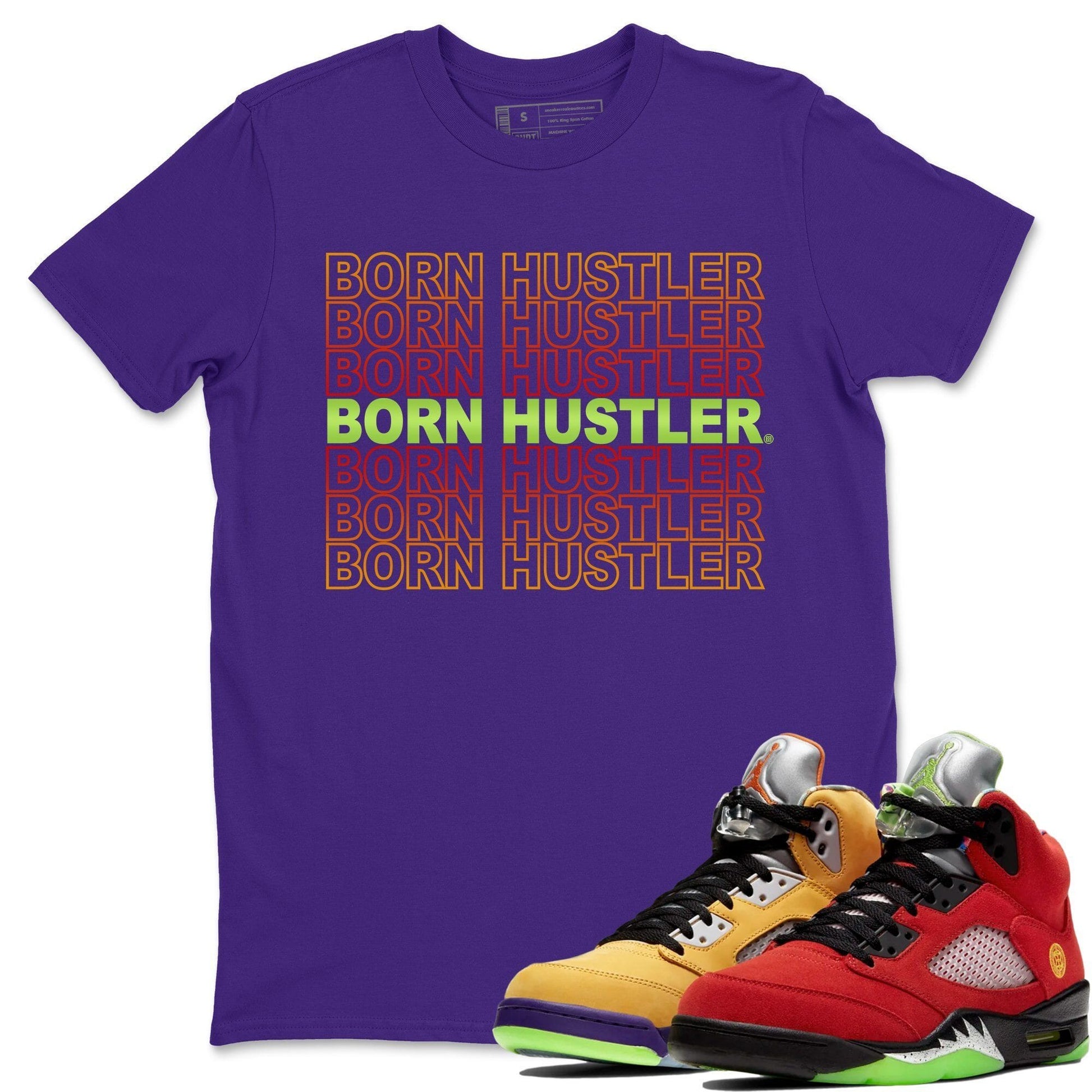 Jordan 5 What The Sneaker Match Tees Born Hustler Sneaker Tees Jordan 5 What The Sneaker Release Tees Unisex Shirts