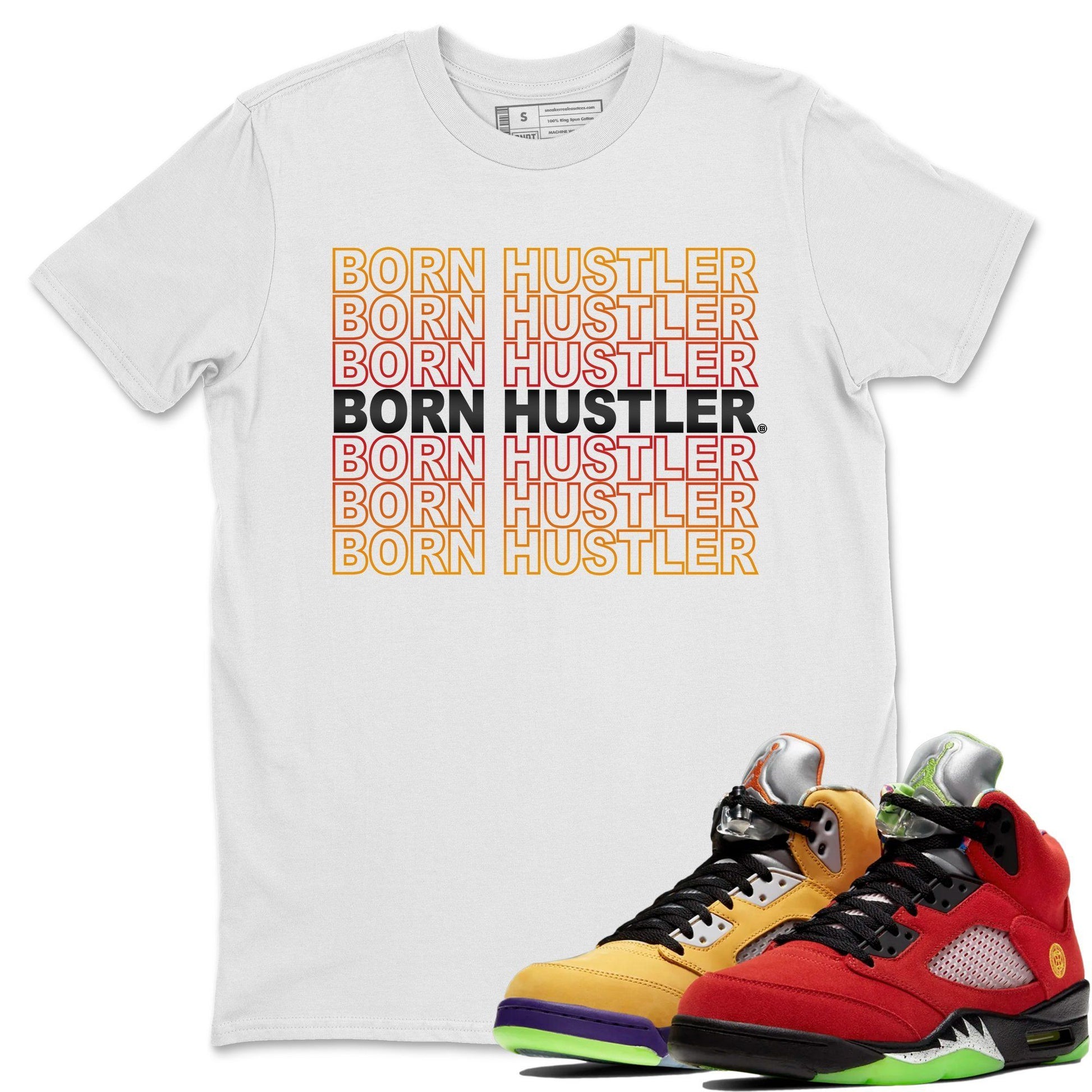Jordan 5 What The Sneaker Match Tees Born Hustler Sneaker Tees Jordan 5 What The Sneaker Release Tees Unisex Shirts