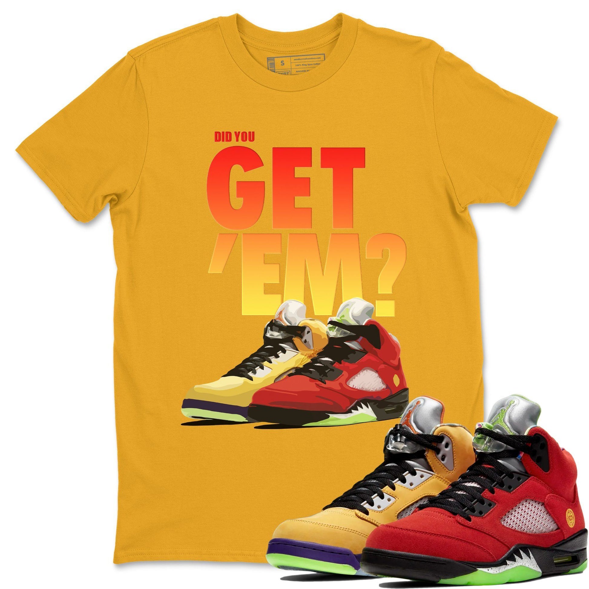 Jordan 5 Retro What The Sneaker Match Tees Did You Get Em SNRT Sneaker Tees Jordan 5 Retro What The SNRT Sneaker Release Tees Unisex Shirts