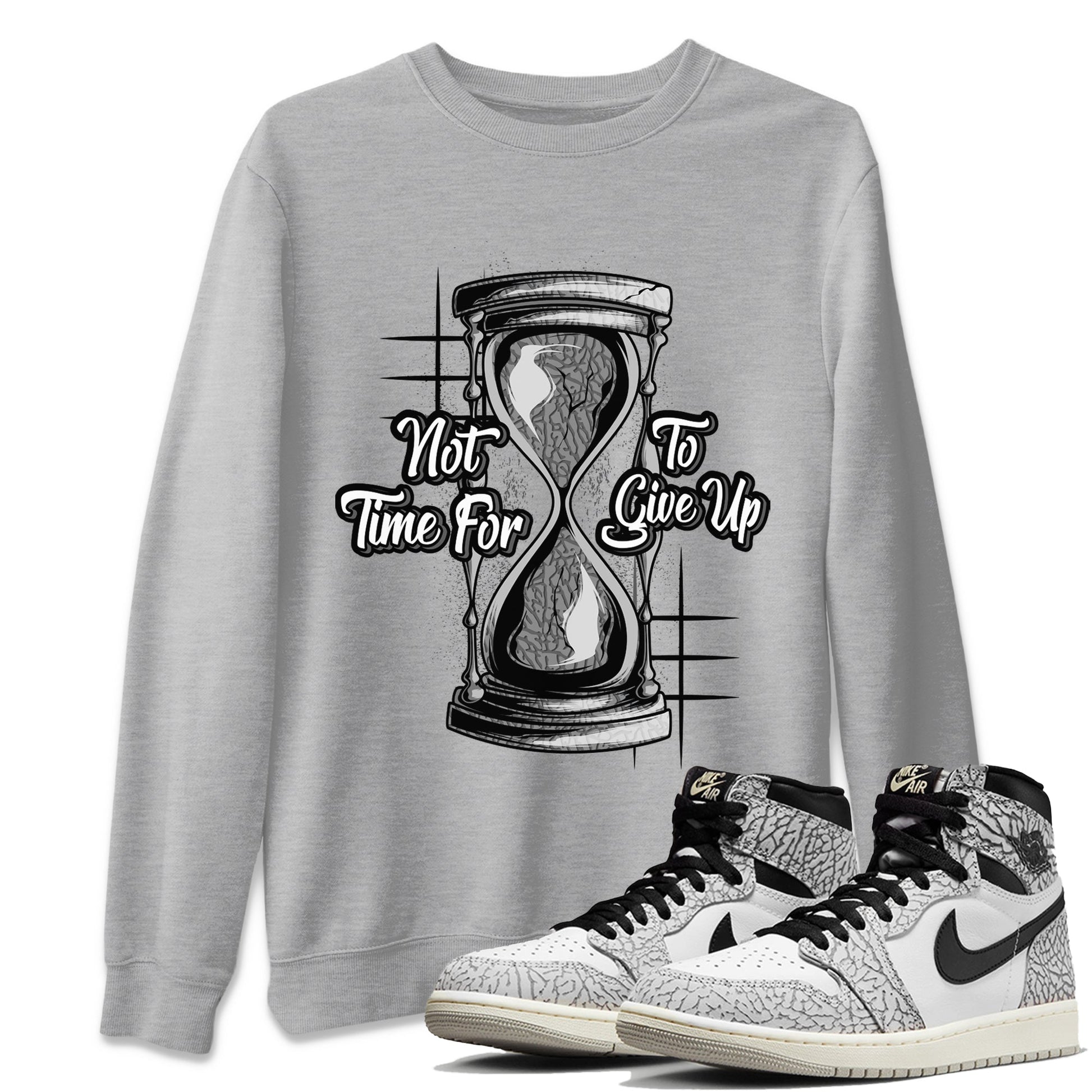 Air Jordan 1 White Cement Sneaker Match Tees Not Time For To Give Up Sneaker Tees Air Jordan 1 White Cement Shirt Unisex Shirts Heather Grey 1