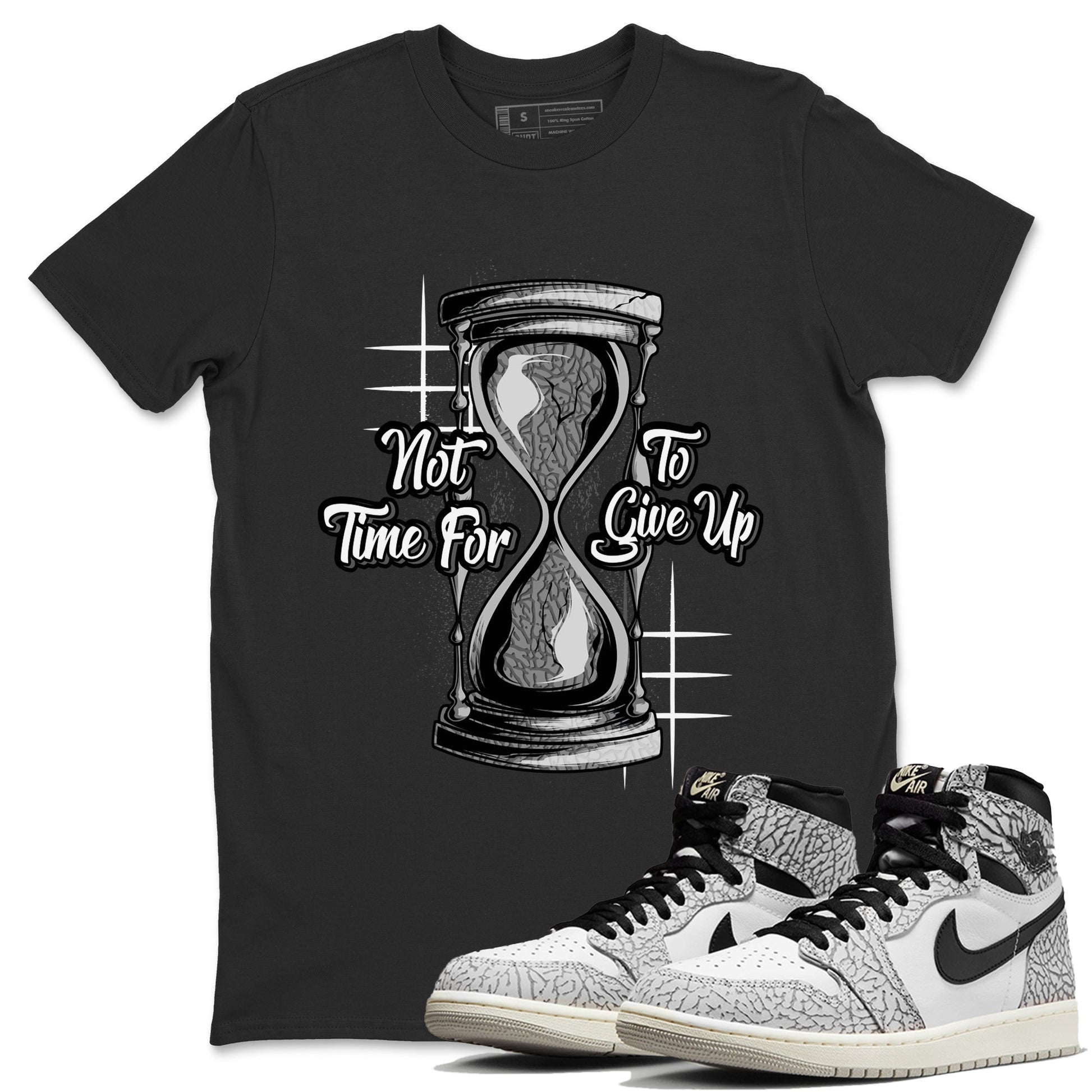 Air Jordan 1 White Cement Sneaker Match Tees Not Time For To Give Up Sneaker Tees Air Jordan 1 White Cement Shirt Unisex Shirts Black 1
