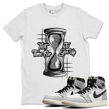 Air Jordan 1 White Cement Sneaker Match Tees Not Time For To Give Up Sneaker Tees Air Jordan 1 White Cement Shirt Unisex Shirts White 1