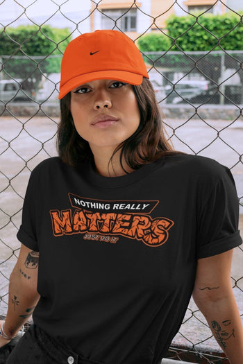Jordan 1 Electro Orange Sneaker Match Tees Nothing Matters Sneaker Tees Jordan 1 Electro Orange Sneaker Release Tees Unisex Shirts