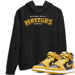 Jordan 1 Pollen Sneaker Match Tees Nothing Matters Sneaker Tees Jordan 1 Pollen Sneaker Release Tees Unisex Shirts