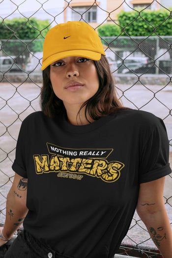 Jordan 1 Pollen Sneaker Match Tees Nothing Matters Sneaker Tees Jordan 1 Pollen Sneaker Release Tees Unisex Shirts