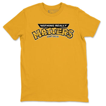 Jordan 1 Pollen Sneaker Match Tees Nothing Matters Sneaker Tees Jordan 1 Pollen Sneaker Release Tees Unisex Shirts