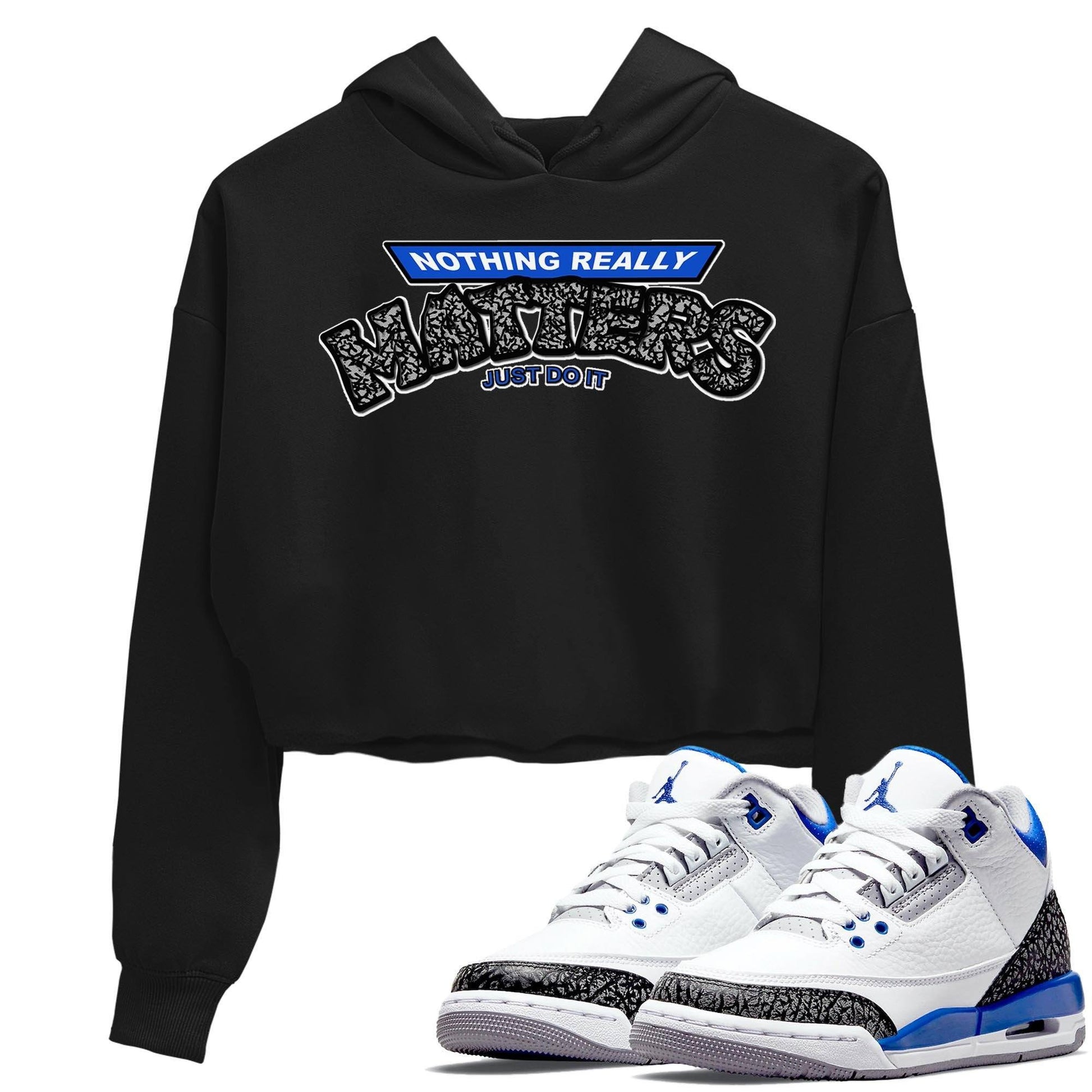 Jordan 3 Racer Blue Sneaker Match Tees Nothing Matters Sneaker Tees Jordan 3 Racer Blue Sneaker Release Tees Women's Shirts