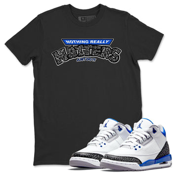 Jordan 3 Racer Blue Sneaker Match Tees Nothing Matters Sneaker Tees Jordan 3 Racer Blue Sneaker Release Tees Unisex Shirts