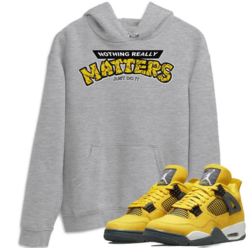 Jordan 4 Lightning Sneaker Match Tees Nothing Matters Sneaker Tees Jordan 4 Lightning Sneaker Release Tees Unisex Shirts
