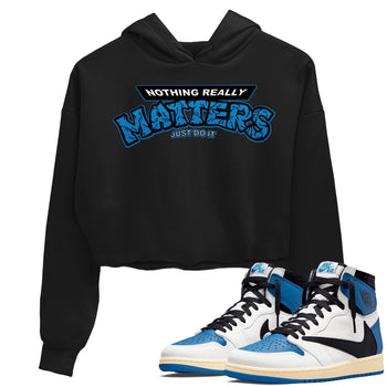 Jordan 1 Travis Scott Fragment Sneaker Match Tees Nothing Matters Sneaker Tees Jordan 1 Travis Scott Fragment Sneaker Release Tees Women's Shirts