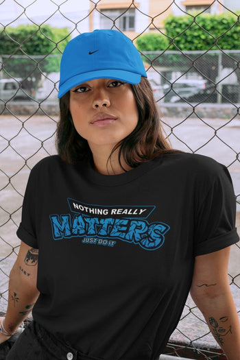 Jordan 1 Travis Scott Fragment Sneaker Match Tees Nothing Matters Sneaker Tees Jordan 1 Travis Scott Fragment Sneaker Release Tees Unisex Shirts