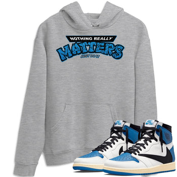 Jordan 1 Travis Scott Fragment Sneaker Match Tees Nothing Matters Sneaker Tees Jordan 1 Travis Scott Fragment Sneaker Release Tees Unisex Shirts