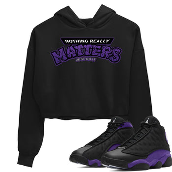 Jordan 13 Court Purple Sneaker Match Tees Nothing Matters Sneaker Tees Jordan 13 Court Purple Sneaker Release Tees Women's Shirts