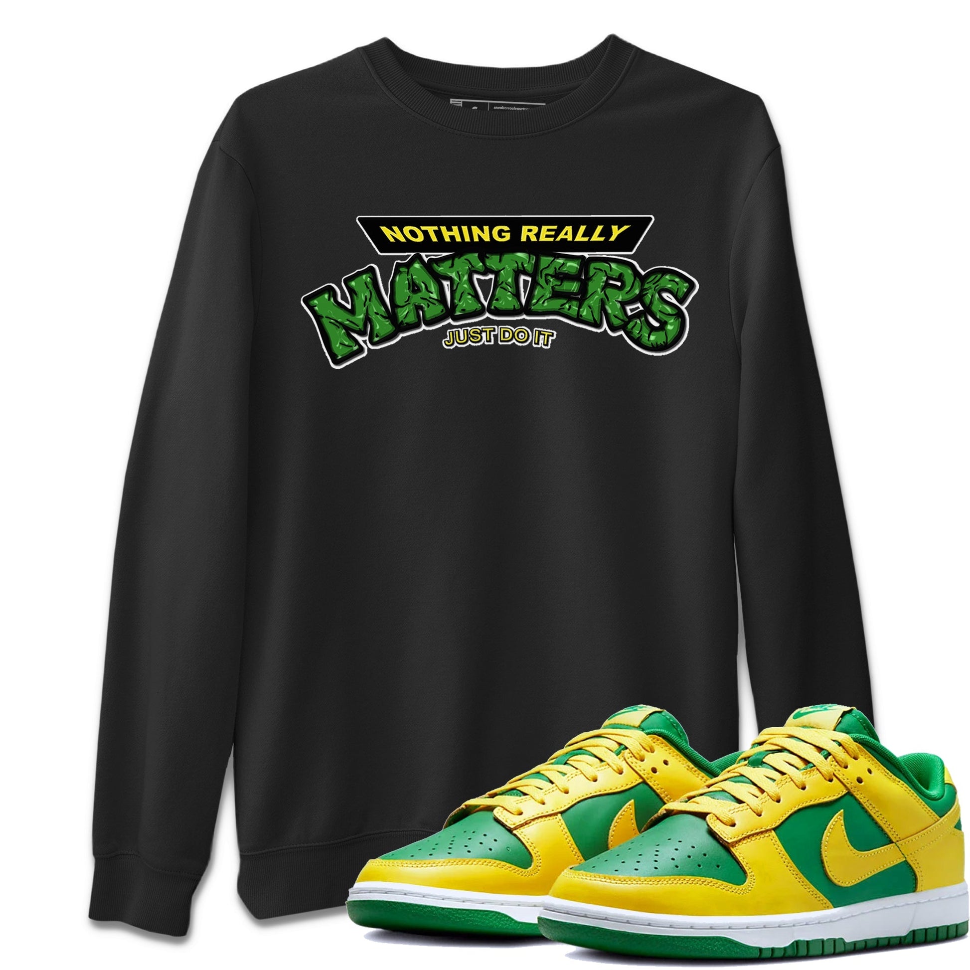 Dunk Reverse Brazil Sneaker Match Tees Nothing Matters Sneaker Tees Dunk Reverse Brazil Sneaker Release Tees Unisex Shirts