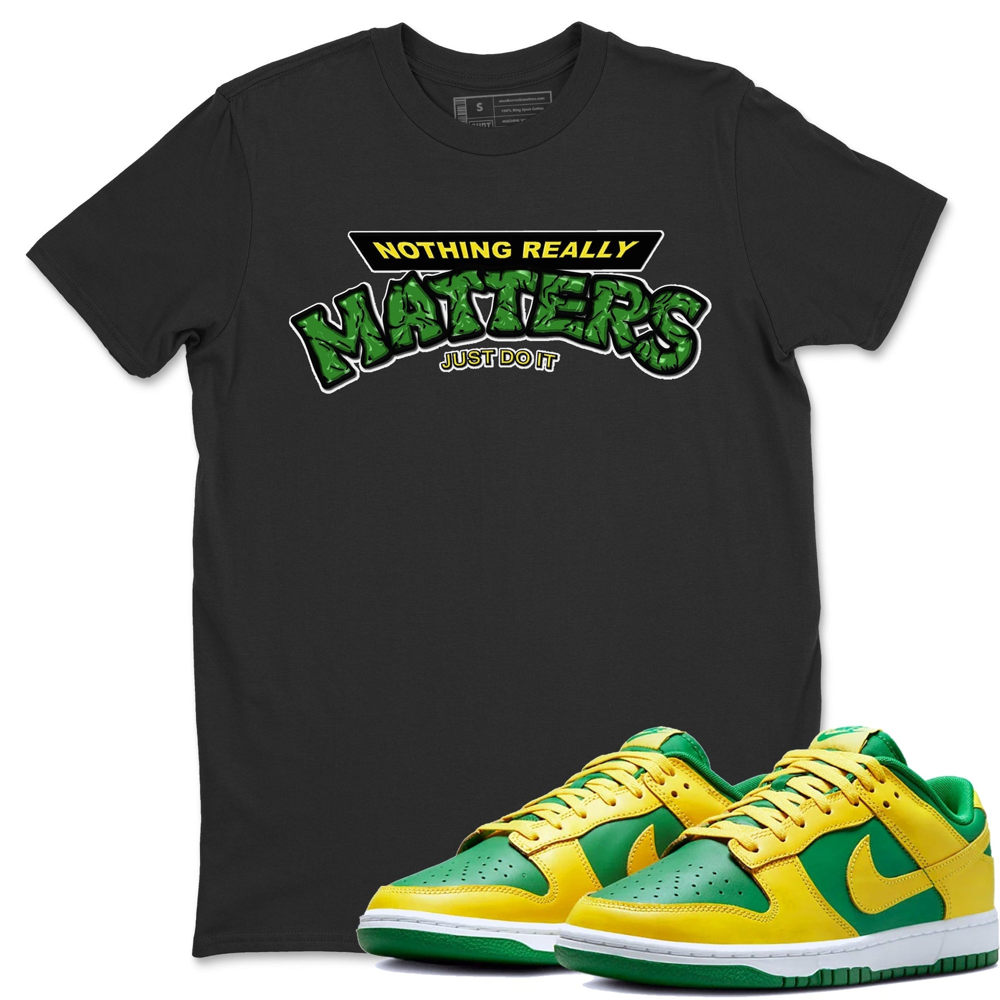 Dunk Reverse Brazil Sneaker Match Tees Nothing Matters Sneaker Tees Dunk Reverse Brazil Sneaker Release Tees Unisex Shirts