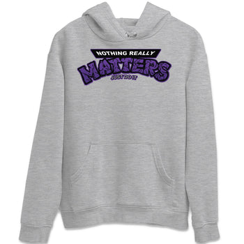 Jordan 13 Court Purple Sneaker Match Tees Nothing Matters Sneaker Tees Jordan 13 Court Purple Sneaker Release Tees Unisex Shirts