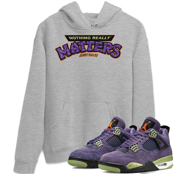 Jordan 4 Canyon Purple Sneaker Match Tees Nothing Matters Sneaker Tees Jordan 4 Canyon Purple Sneaker Release Tees Unisex Shirts