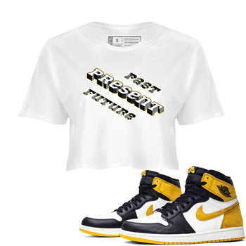 1s Yellow Ochre shirt to match jordans Past Present Future sneaker tees Air Jordan 1 High OG Yellow Ochre SNRT Sneaker Release Tees White 1 crop length shirt