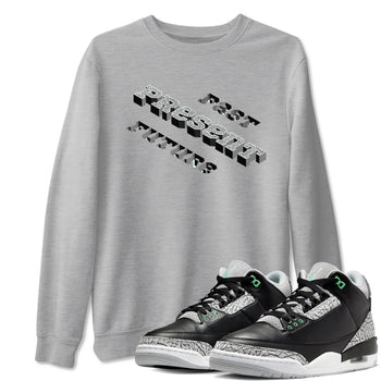 3s Green Glow shirt to match jordans Past Present Future sneaker tees Air Jordan 3 Green Glow SNRT Sneaker Release Tees unisex cotton Heather Grey 1 crew neck shirt