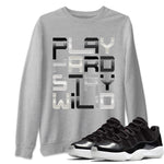Jordan 11 72-10 Sneaker Match Tees Play Hard Stay Wild Sneaker Tees Jordan 11 72-10 Sneaker Release Tees Unisex Shirts