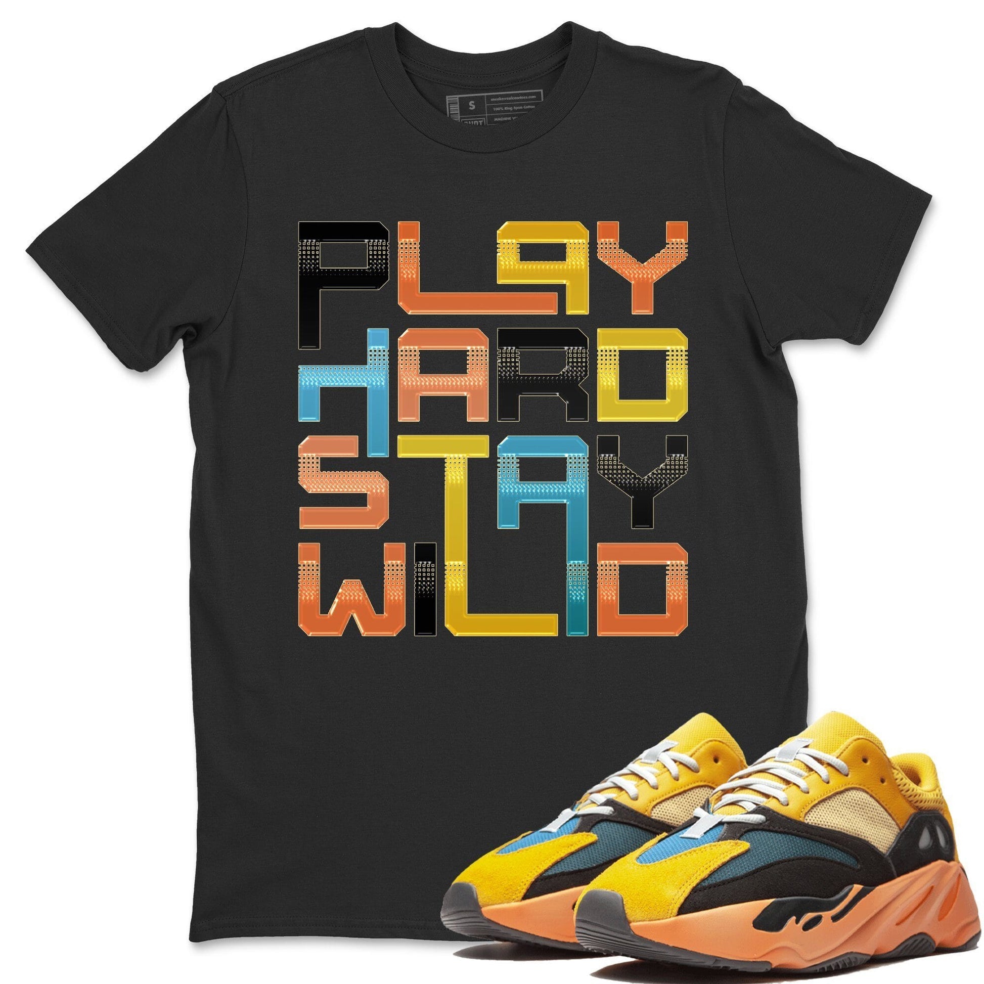 Yeezy 700 Sun Sneaker Match Tees Play Hard Stay Wild Sneaker Tees Yeezy 700 Sun Sneaker Release Tees Unisex Shirts