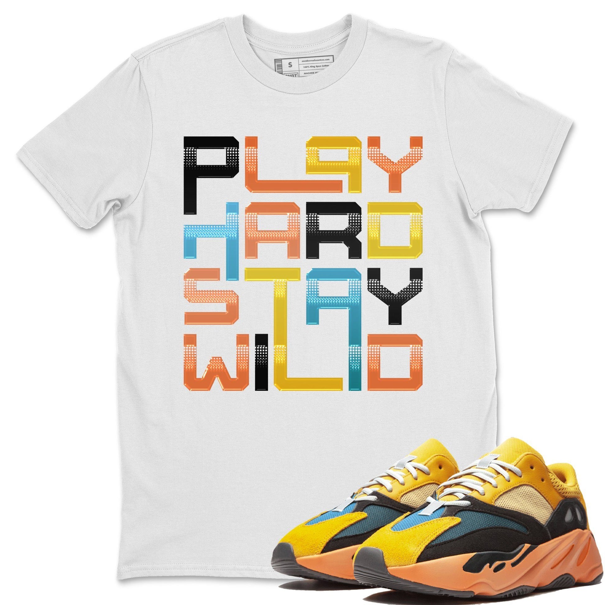 Yeezy 700 Sun Sneaker Match Tees Play Hard Stay Wild Sneaker Tees Yeezy 700 Sun Sneaker Release Tees Unisex Shirts