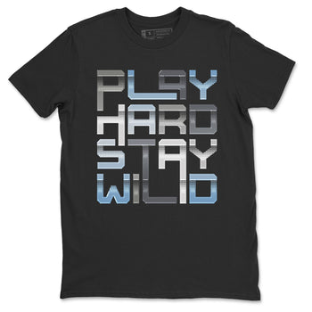 Jordan 11 Cool Grey Sneaker Match Tees Play Hard Stay Wild Sneaker Tees Jordan 11 Cool Grey Sneaker Release Tees Unisex Shirts