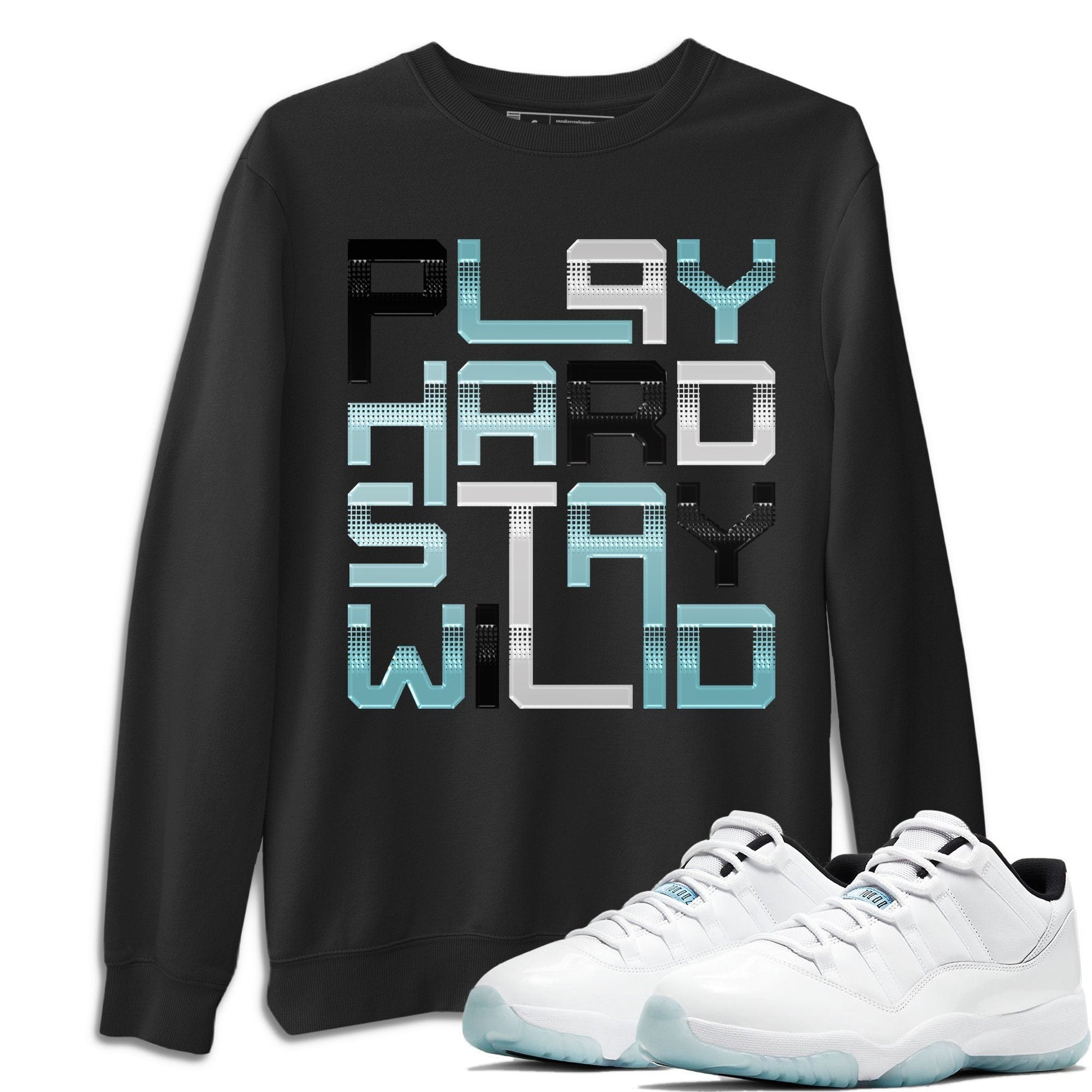 Jordan 11 Legend Blue Sneaker Match Tees Play Hard Stay Wild Sneaker Tees Jordan 11 Legend Blue Sneaker Release Tees Unisex Shirts