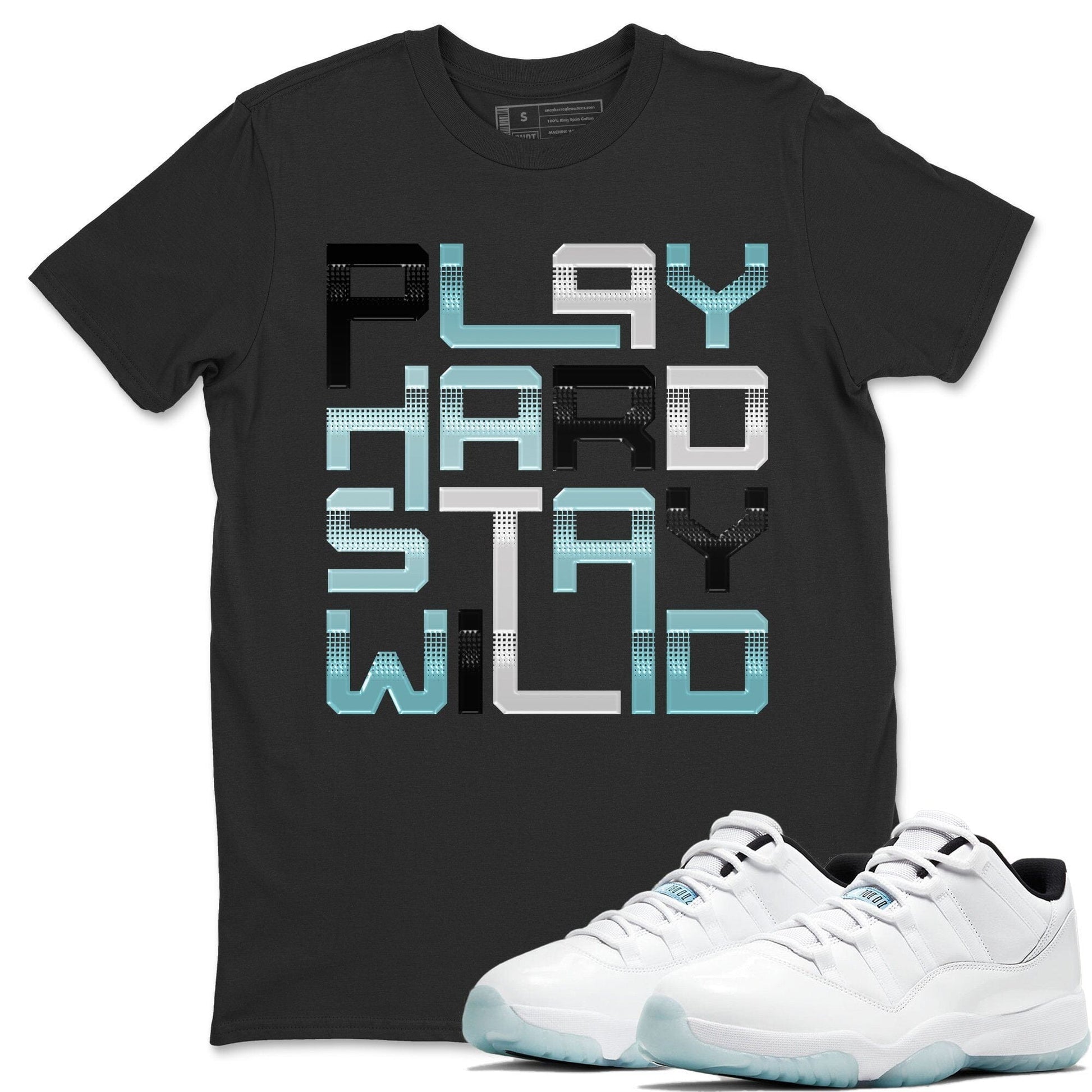 Jordan 11 Legend Blue Sneaker Match Tees Play Hard Stay Wild Sneaker Tees Jordan 11 Legend Blue Sneaker Release Tees Unisex Shirts