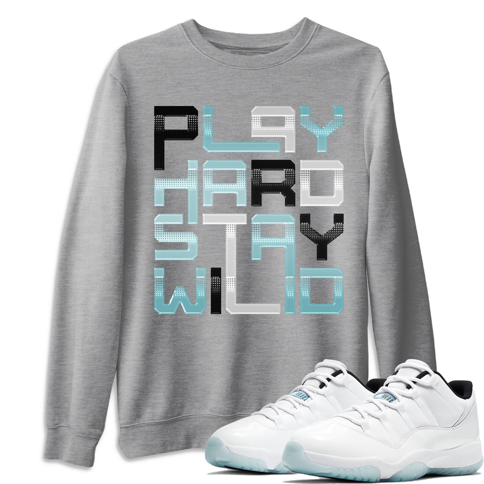 Jordan 11 Legend Blue Sneaker Match Tees Play Hard Stay Wild Sneaker Tees Jordan 11 Legend Blue Sneaker Release Tees Unisex Shirts