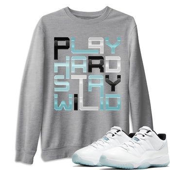 Jordan 11 Legend Blue Sneaker Match Tees Play Hard Stay Wild Sneaker Tees Jordan 11 Legend Blue Sneaker Release Tees Unisex Shirts