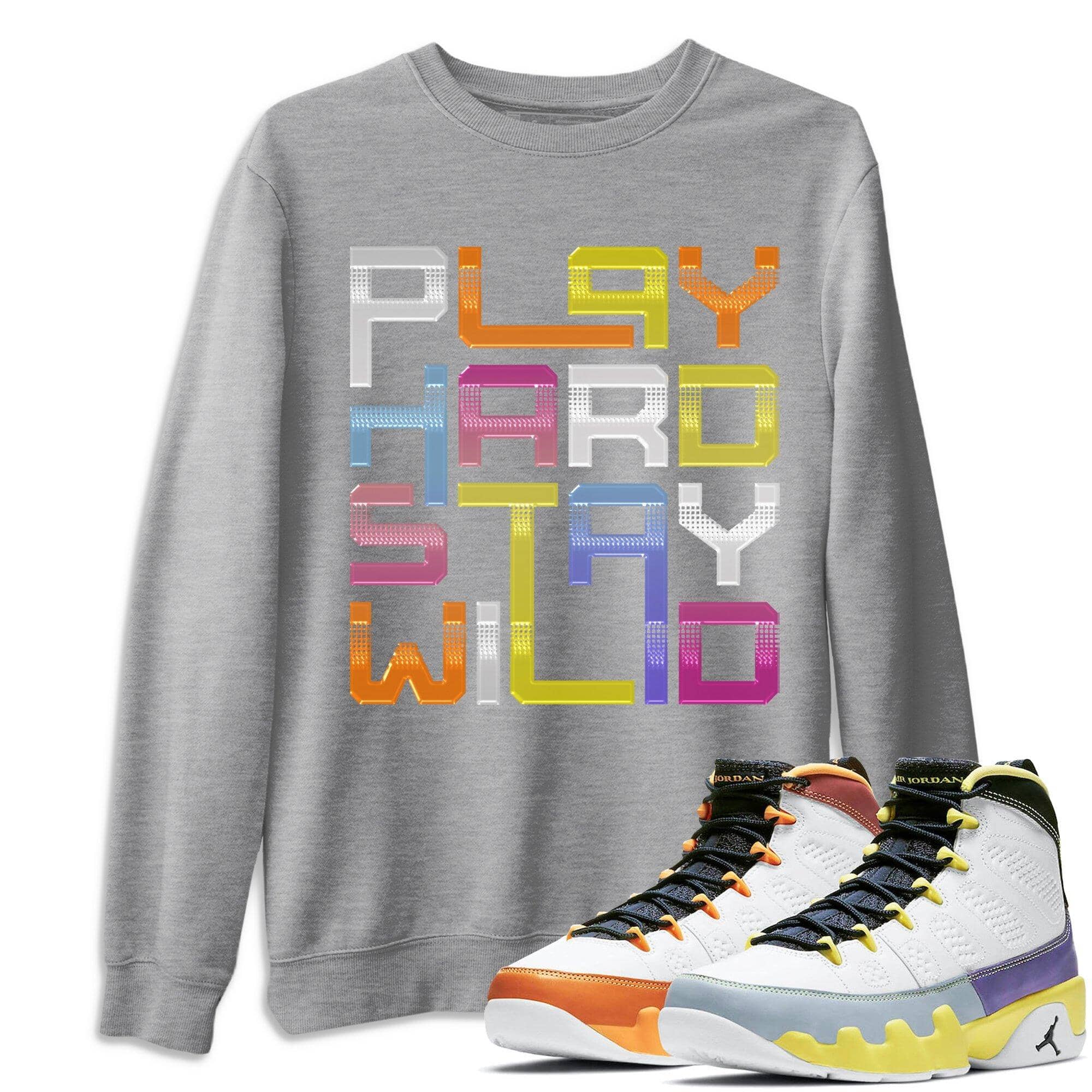 Jordan 9 Change The World Sneaker Match Tees Play Hard Stay Wild Sneaker Tees Jordan 9 Change The World Sneaker Release Tees Unisex Shirts