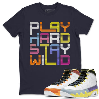 Jordan 9 Change The World Sneaker Match Tees Play Hard Stay Wild Sneaker Tees Jordan 9 Change The World Sneaker Release Tees Unisex Shirts