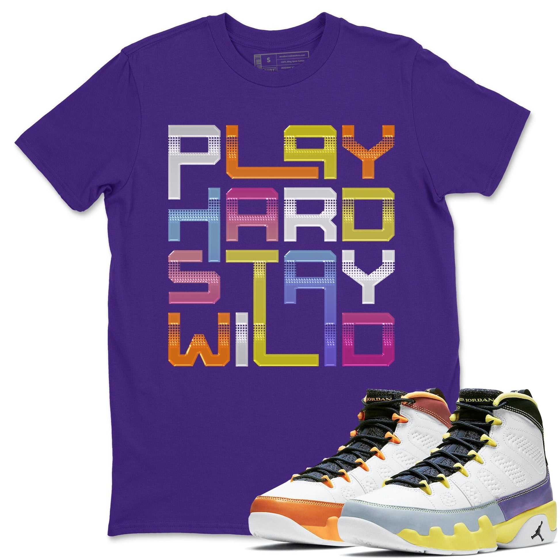 Jordan 9 Change The World Sneaker Match Tees Play Hard Stay Wild Sneaker Tees Jordan 9 Change The World Sneaker Release Tees Unisex Shirts