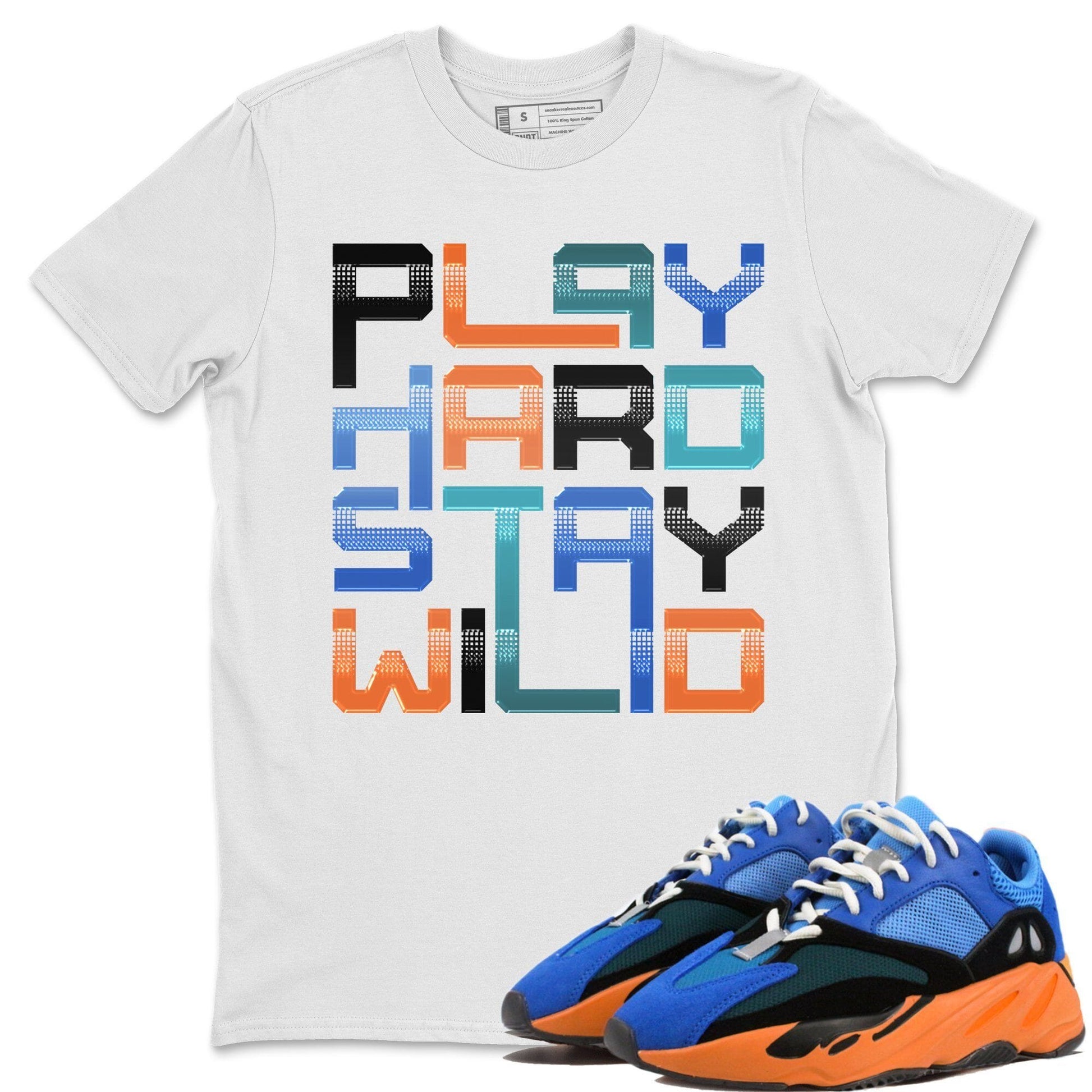 Yeezy 700 Bright Blue Sneaker Match Tees Play Hard Stay Wild Sneaker Tees Yeezy 700 Bright Blue Sneaker Release Tees Unisex Shirts