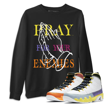 Jordan 9 Change The World Sneaker Match Tees Pray For Your Enemies Sneaker Tees Jordan 9 Change The World Sneaker Release Tees Unisex Shirts