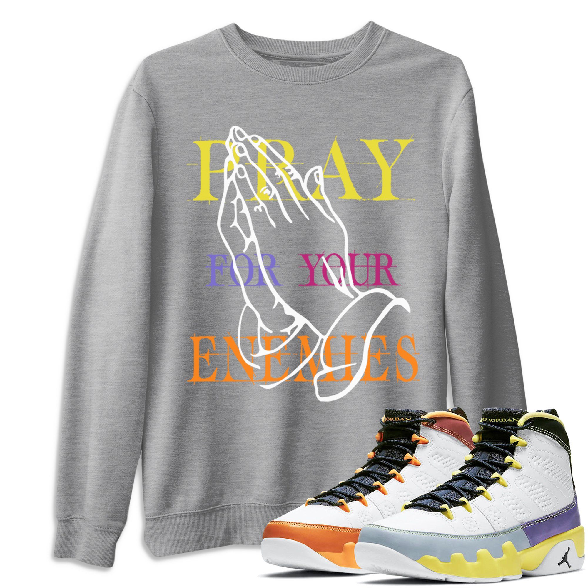 Jordan 9 Change The World Sneaker Match Tees Pray For Your Enemies Sneaker Tees Jordan 9 Change The World Sneaker Release Tees Unisex Shirts