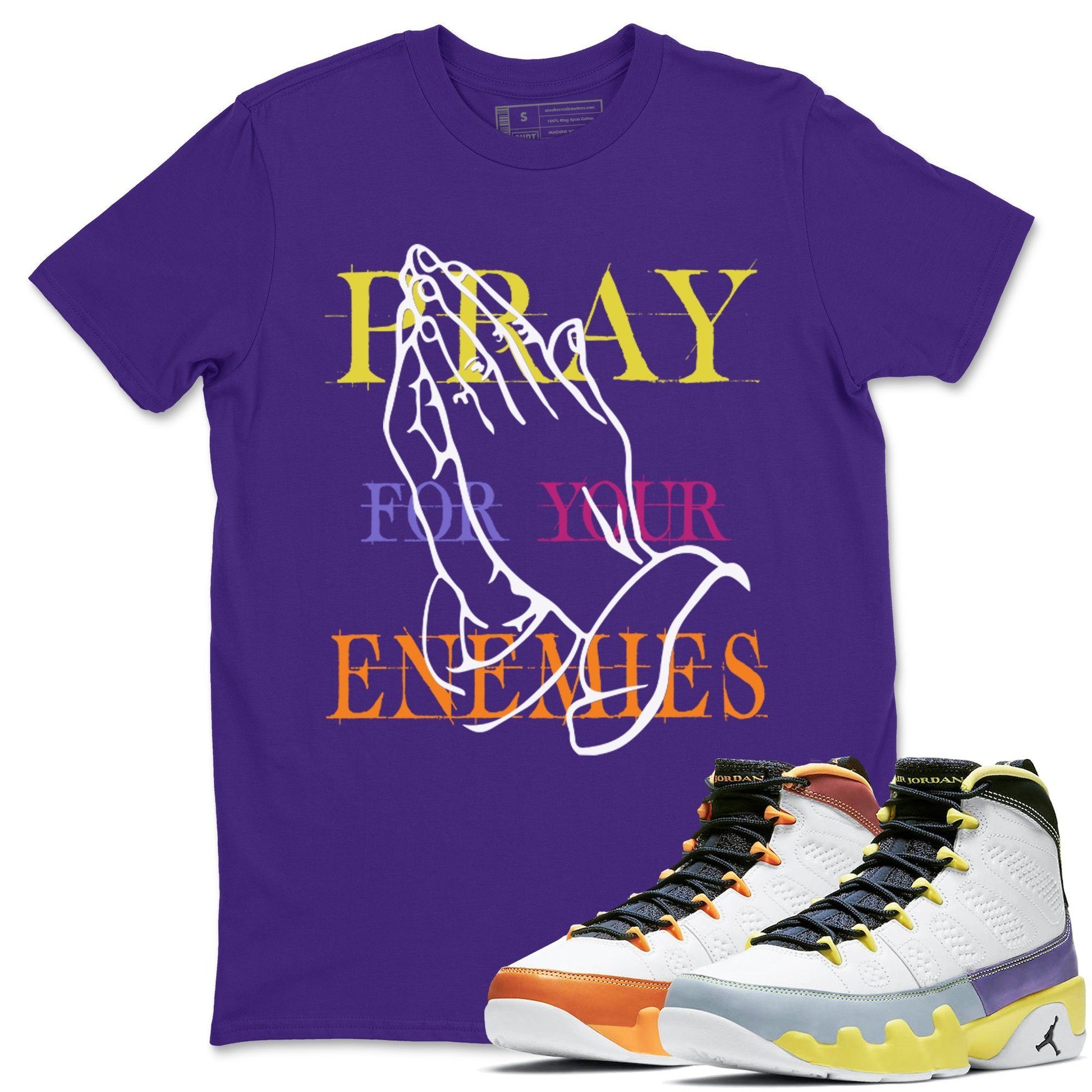 Jordan 9 Change The World Sneaker Match Tees Pray For Your Enemies Sneaker Tees Jordan 9 Change The World Sneaker Release Tees Unisex Shirts
