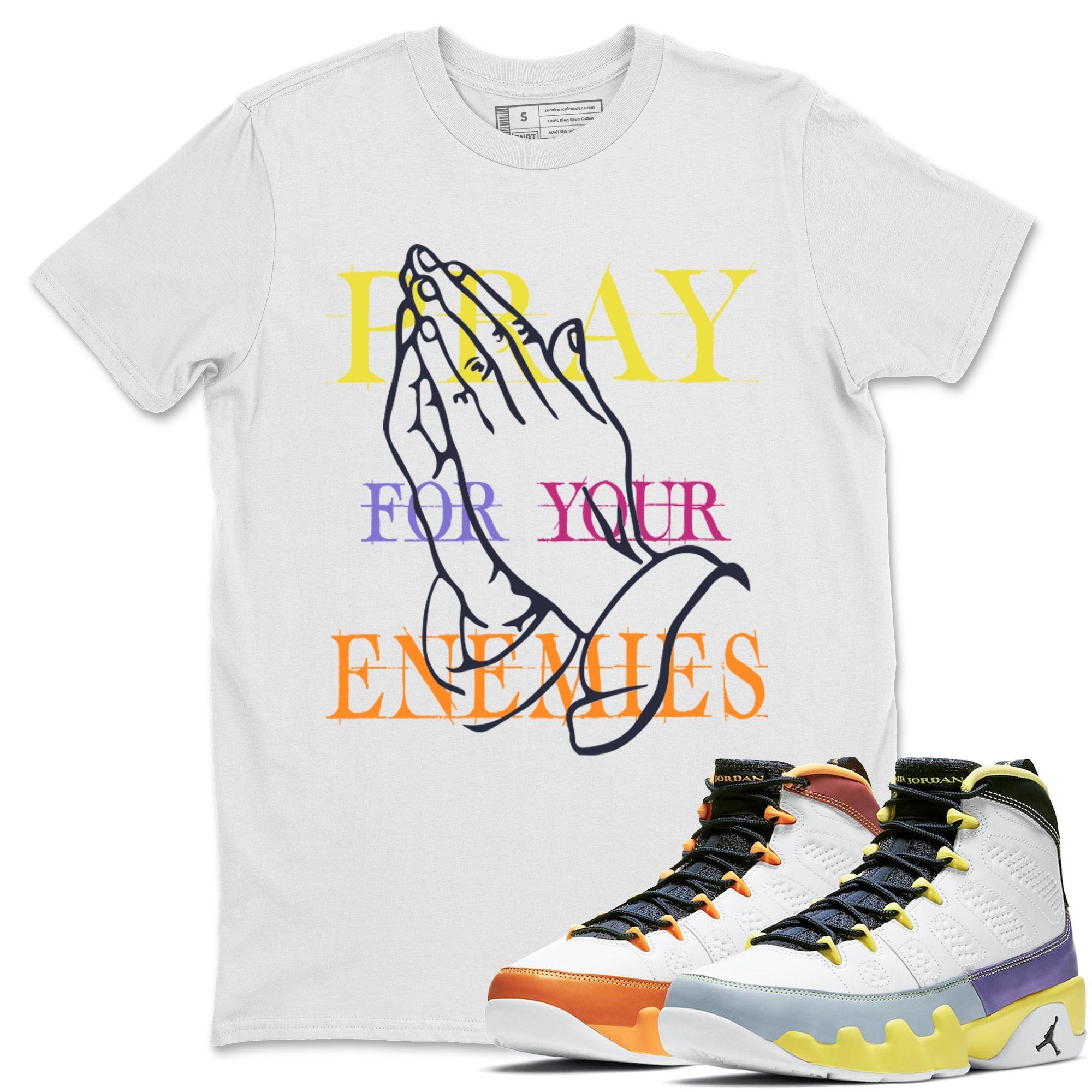 Jordan 9 Change The World Sneaker Match Tees Pray For Your Enemies Sneaker Tees Jordan 9 Change The World Sneaker Release Tees Unisex Shirts