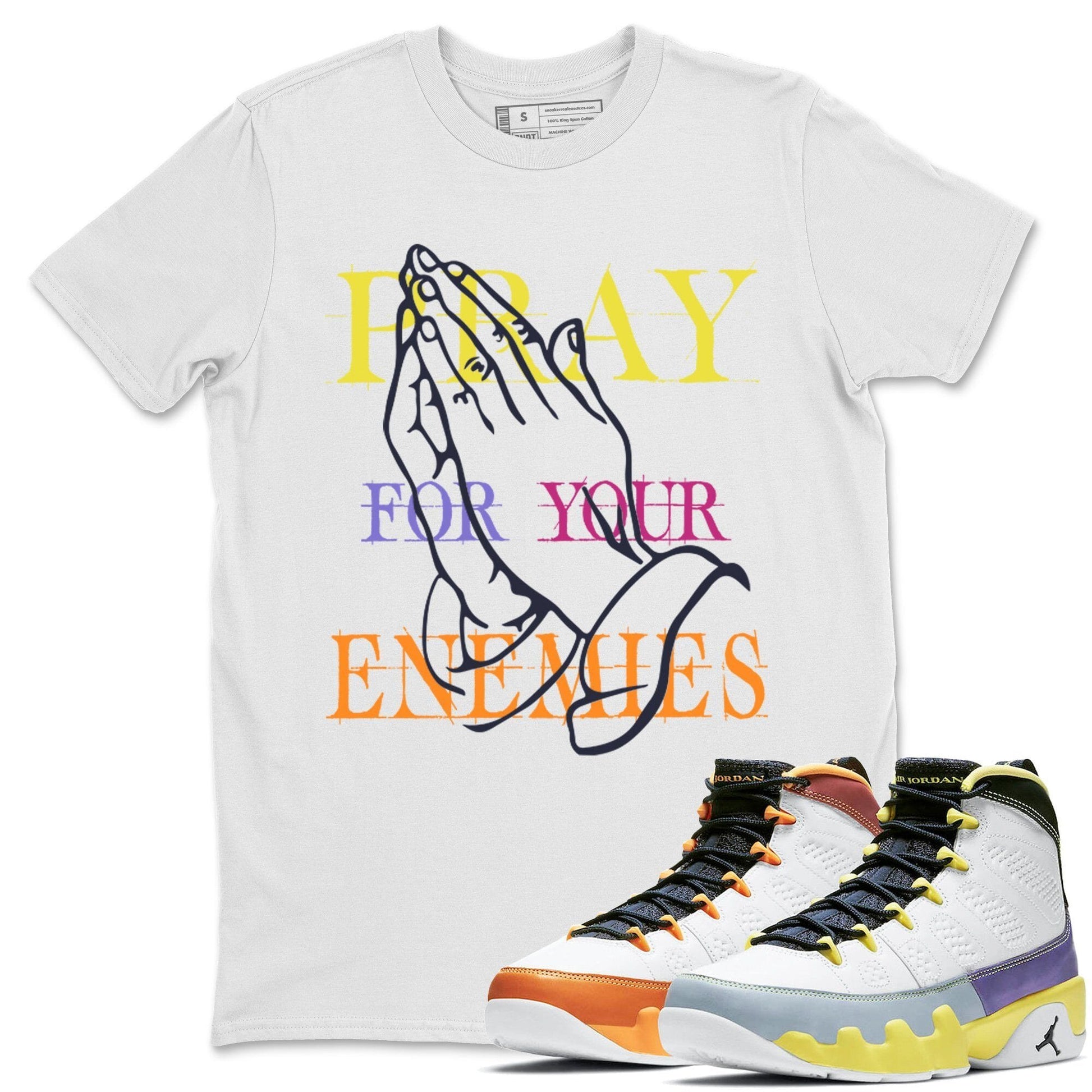 Jordan 9 Change The World Sneaker Match Tees Pray For Your Enemies Sneaker Tees Jordan 9 Change The World Sneaker Release Tees Unisex Shirts
