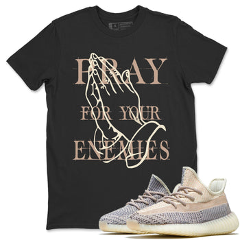 Yeezy 350 Ash Pearl Sneaker Match Tees Pray For Your Enemies Sneaker Tees Yeezy 350 Ash Pearl Sneaker Release Tees Unisex Shirts