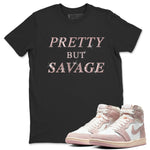 AJ1 Retro High OG Washed Pink Sneaker Match Tees Pretty But Savage Sneaker Tees AJ1 Retro High OG Washed Pink Sneaker Release Tees Unisex Shirts Black 1