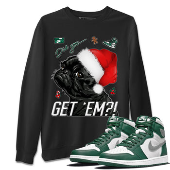 Jordan 1 Gorge Green Sneaker Match Tees Pug Get Em Sneaker Tees Jordan 1 Gorge Green Sneaker Release Tees Unisex Shirts