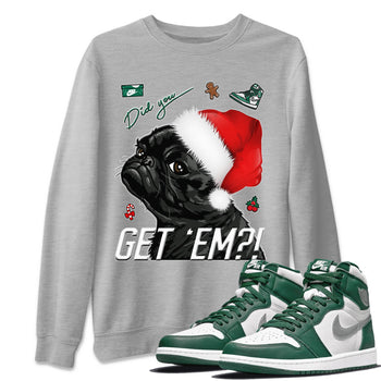Jordan 1 Gorge Green Sneaker Match Tees Pug Get Em Sneaker Tees Jordan 1 Gorge Green Sneaker Release Tees Unisex Shirts